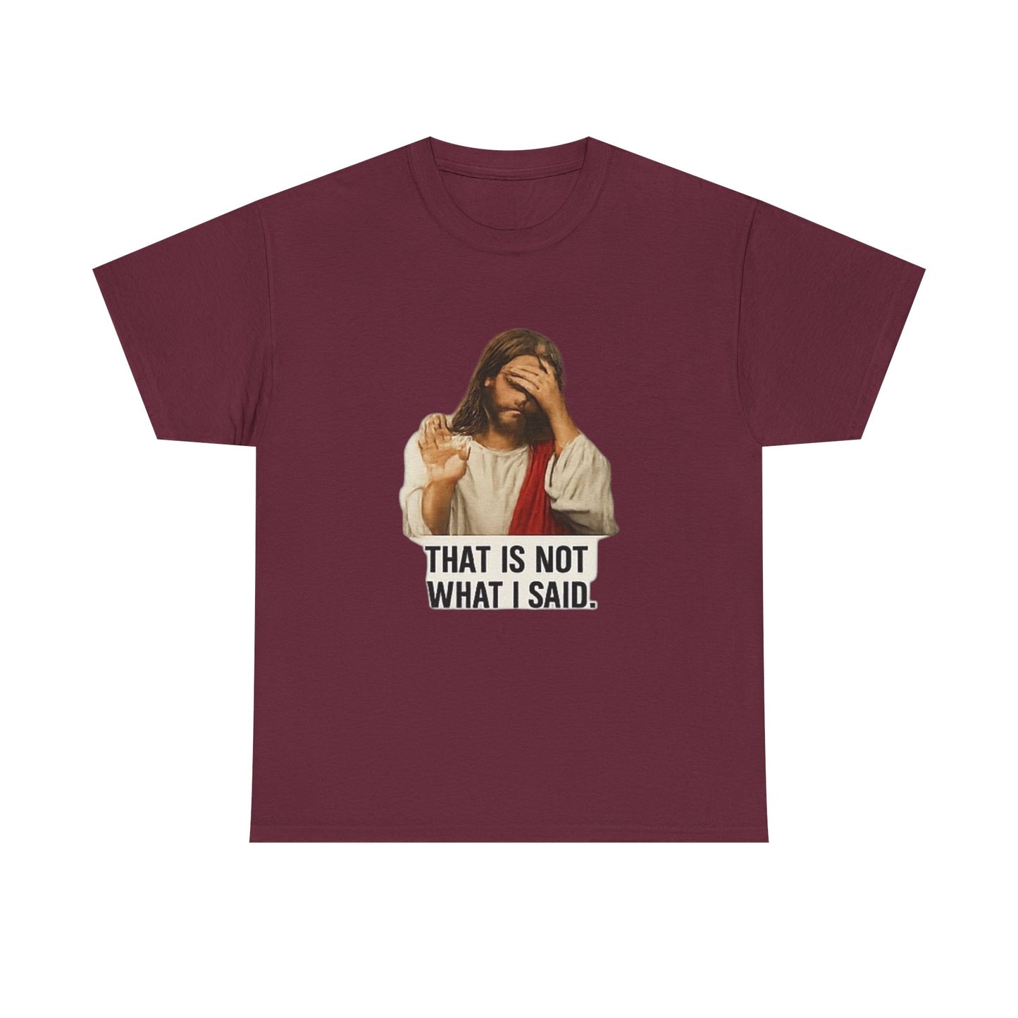 FIYRE — Funny Jesus Facepalm Tee “That Is Not What I Said” (Christian Humor)