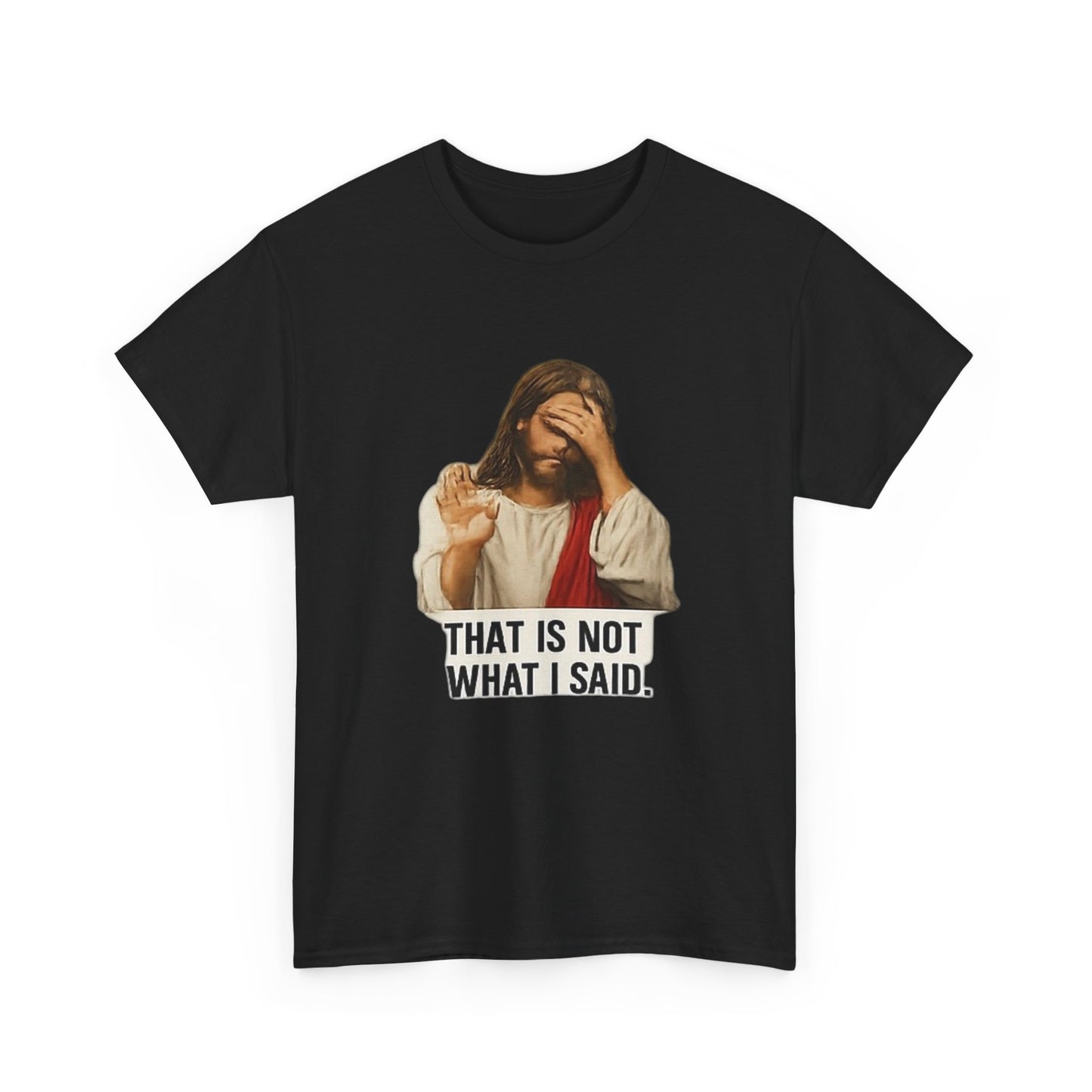 FIYRE — Funny Jesus Facepalm Tee “That Is Not What I Said” (Christian Humor)