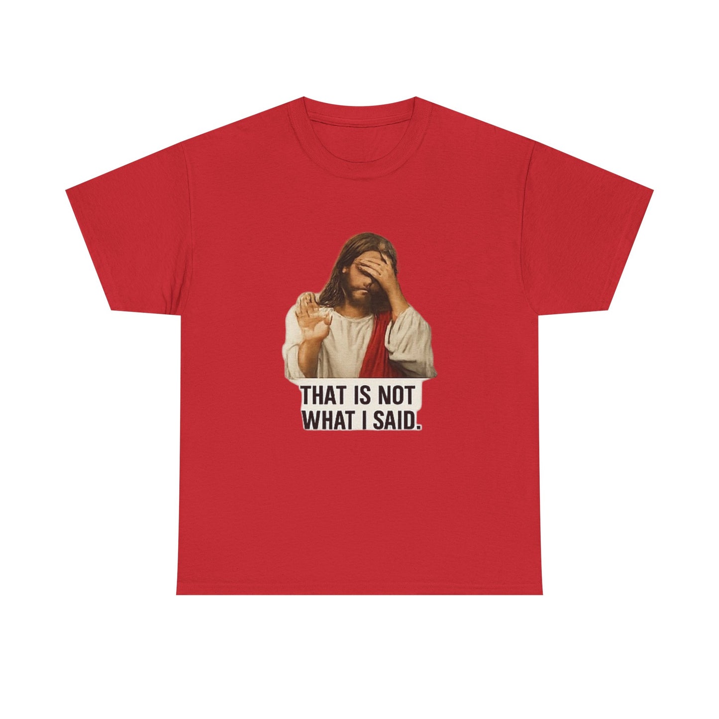 FIYRE — Funny Jesus Facepalm Tee “That Is Not What I Said” (Christian Humor)