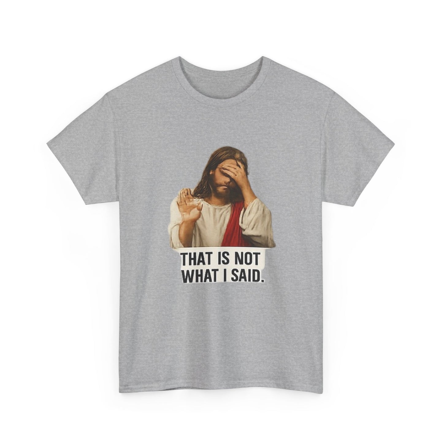 FIYRE — Funny Jesus Facepalm Tee “That Is Not What I Said” (Christian Humor)