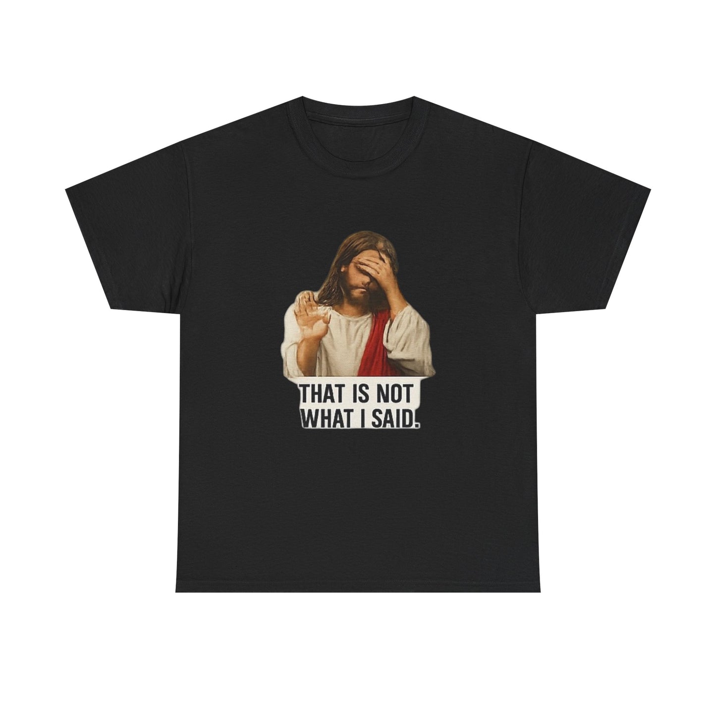 FIYRE — Funny Jesus Facepalm Tee “That Is Not What I Said” (Christian Humor)