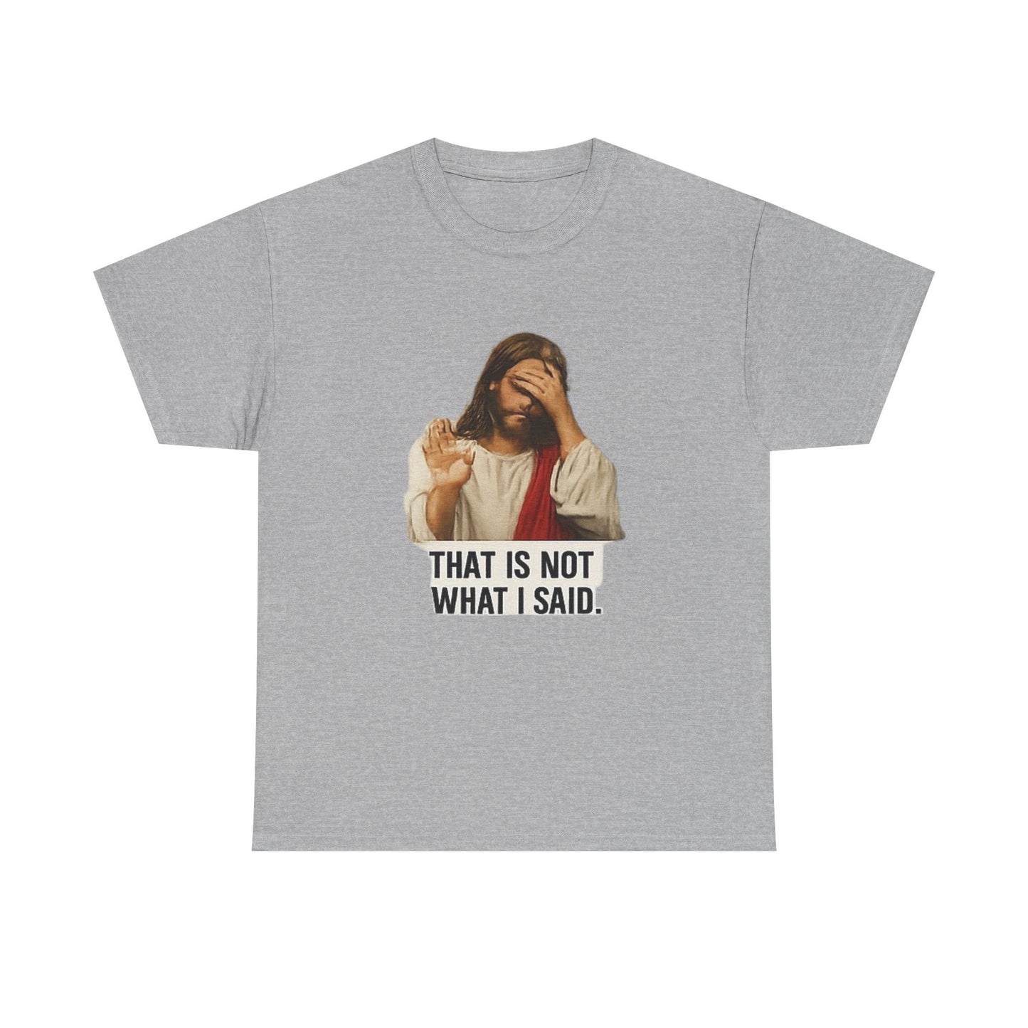 FIYRE — Funny Jesus Facepalm Tee “That Is Not What I Said” (Christian Humor)