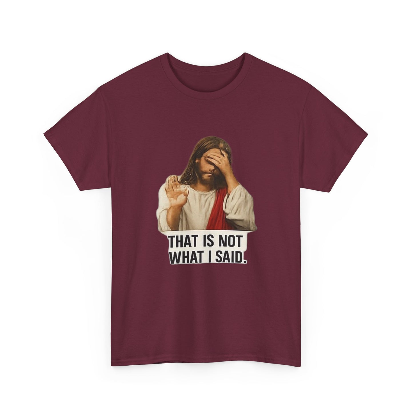 FIYRE — Funny Jesus Facepalm Tee “That Is Not What I Said” (Christian Humor)