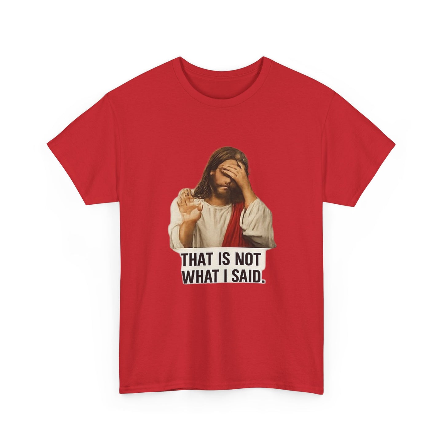 FIYRE — Funny Jesus Facepalm Tee “That Is Not What I Said” (Christian Humor)